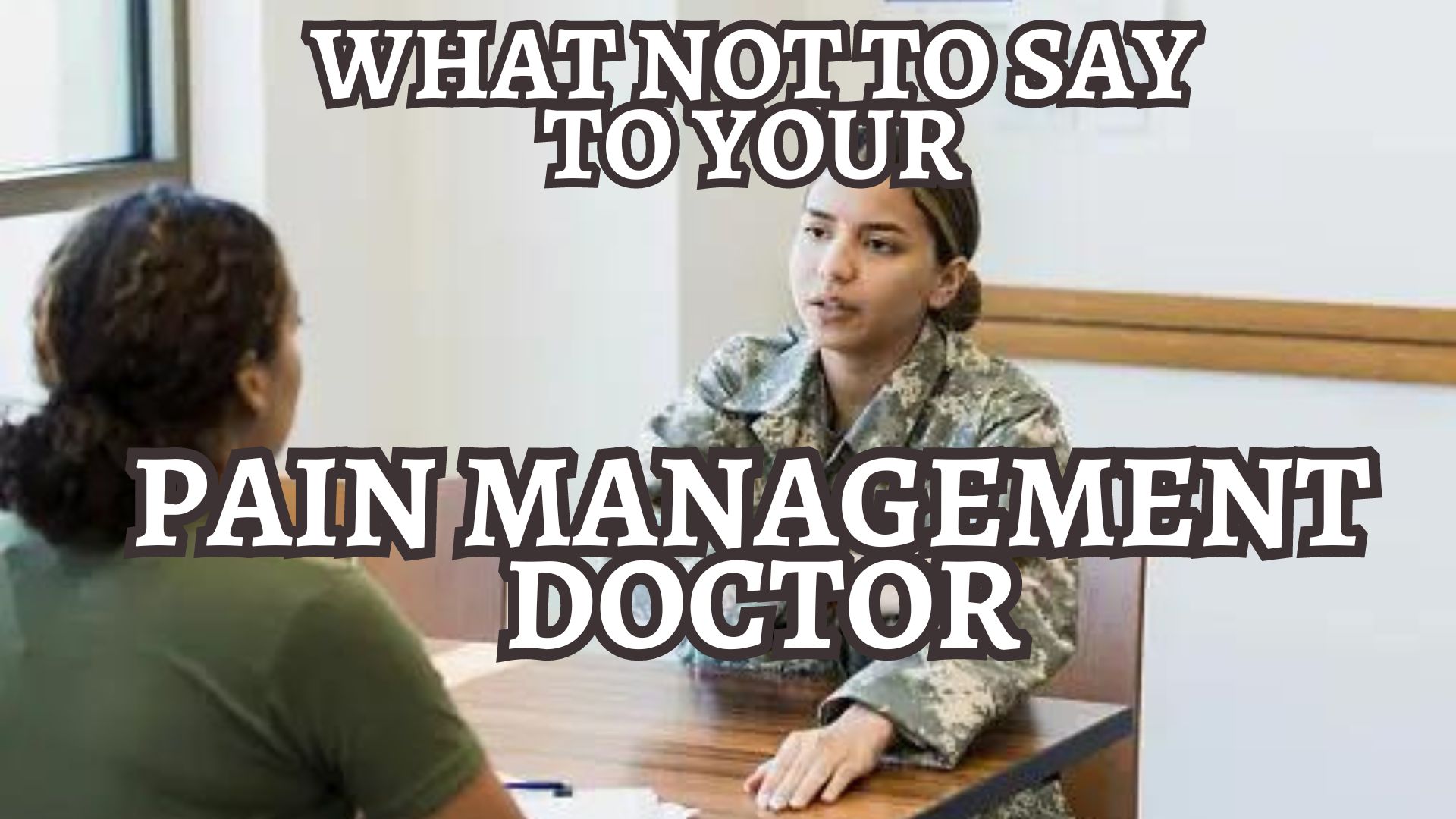 What Not To Say To Your Pain Management Doctor?